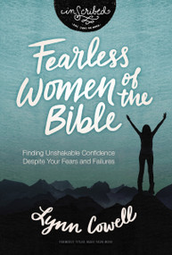 Fearless Women of the Bible (Finding Unshakable Confidence Despite Your Fears and Failures) by Lynn Cowell, 9780310141204