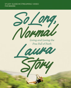 So Long, Normal Bible Study Guide plus Streaming Video (Living and Loving the Free Fall of Faith) by Laura Story, 9780310142317