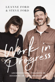 Work in Progress (Unconventional Thoughts on Designing an Extraordinary Life) - 9780785226192 by Steve Ford, Leanne Ford, 9780785226192