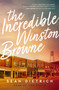 The Incredible Winston Browne (A Novel by “Sean of the South”) - 9780785231356 by Sean Dietrich, 9780785231356