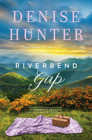 Riverbend Gap (A low-spice, small-town contemporary romance) by Denise Hunter, 9780785240501