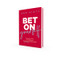 Bet on Yourself (Recognize, Own, and Implement Breakthrough Opportunities) by Ann Hiatt, 9781400220267