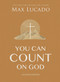 You Can Count on God (365 Devotions) by Max Lucado, 9781400224678