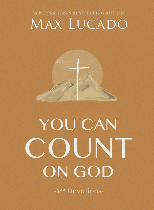 You Can Count on God (365 Daily Devotions for Hope and Peace (A One-Year Devotional) - The Perfect Christian Gift for Women and Men) by Max Lucado, 9781400224678