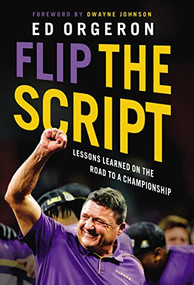 Flip the Script (Lessons Learned on the Road to a Championship) - 9781400225224 by Ed Orgeron, Dwayne Johnson, 9781400225224