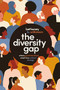 The Diversity Gap (Where Good Intentions Meet True Cultural Change) by Bethaney Wilkinson, 9781400226238