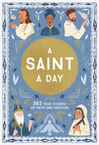 A Saint a Day (A 365-Day Devotional Featuring Christian Saints) by Meredith Hinds, Isabel Muñoz, 9781400228539