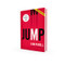 Jump (Dare to Do What Scares You in Business and Life) by Kim Perell, 9781400229215