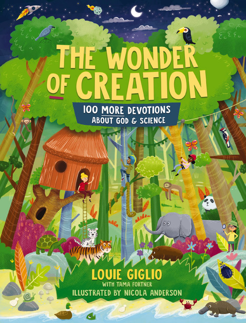 The Wonder of Creation (100 More Devotions About God and Science) by Louie Giglio, Tama Fortner, Nicola Anderson, 9781400230464