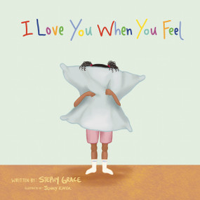 I Love When You Feel by Stephy Grace, 9781973683230