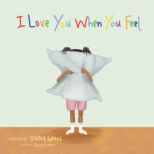 I Love When You Feel by Stephy Grace, 9781973683230