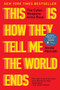 This Is How They Tell Me the World Ends (The Cyberweapons Arms Race) - 9781635578492 by Nicole Perlroth, 9781635578492
