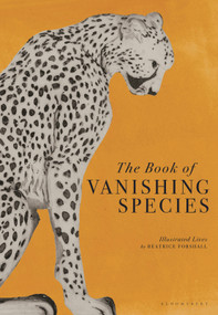 The Book of Vanishing Species (Illustrated Lives) by Beatrice Forshall, 9781526623775