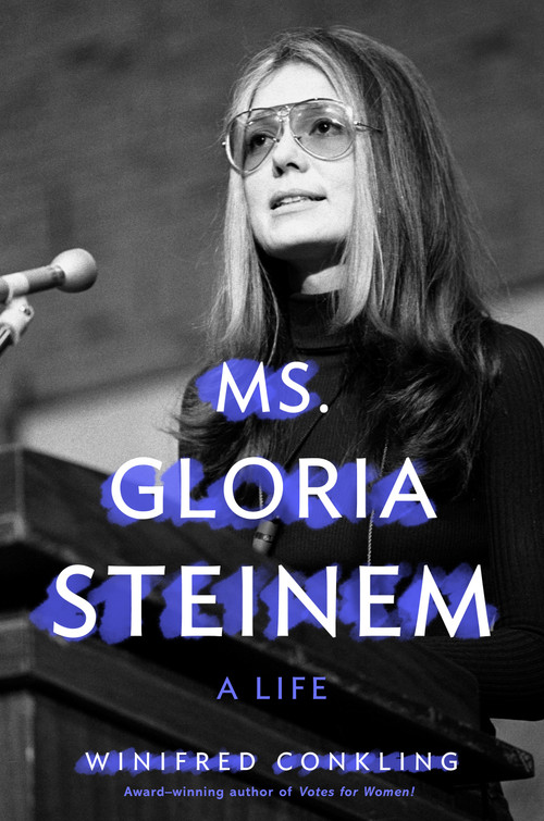 Ms. Gloria Steinem (A Life) - 9781250833044 by Winifred Conkling, 9781250833044