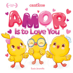 Amor Is to Love You (A Bilingual Lift-the-Flap Book) by Susie Jaramillo, Susie Jaramillo, 9781945635724