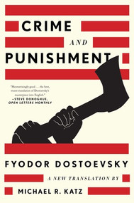 Crime and Punishment (A New Translation) by Fyodor Dostoevsky, Michael R. Katz, 9781631495311