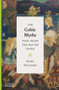 The Celtic Myths That Shape the Way We Think by Mark Williams, 9780500252369