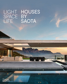 Light Space Life (Houses by SAOTA) by SAOTA, 9780500343777