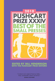 The Pushcart Prize XXXIV (Best of the Small Presses 2010 Edition) by Bill Henderson, The Pushcart Prize Editors, 9781888889543