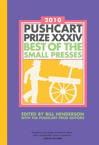 The Pushcart Prize XXXIV (Best of the Small Presses 2010 Edition) - 9781888889550 by Bill Henderson, The Pushcart Prize Editors, 9781888889550