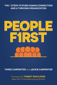 People First (The 5 Steps to Pure Human Connection and a Thriving Organization) by Three Carpenter, Jackie Carpenter, Tommy Spaulding, 9781637580264