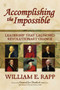 Accomplishing the Impossible (Leadership That Launched Revolutionary Change) by William E. Rapp, Joe Dunford, 9781642938746
