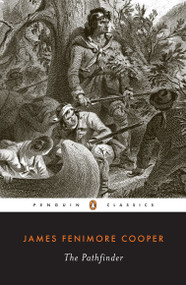 The Pathfinder (Or The Inland Sea) by James Fenimore Cooper, Kay Seymour House, 9780140390711