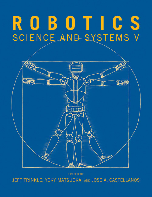Robotics (Science and Systems V) by Jeff Trinkle, Yoky Matsuoka, Jose A. Castellanos, 9780262514637