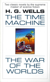 The Time Machine and The War of the Worlds (Two Novels in One Volume) by H. G. Wells, 9780449300435