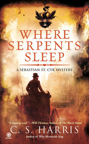 Where Serpents Sleep (A Sebastian St. Cyr Mystery) by C. S. Harris, 9780451226655
