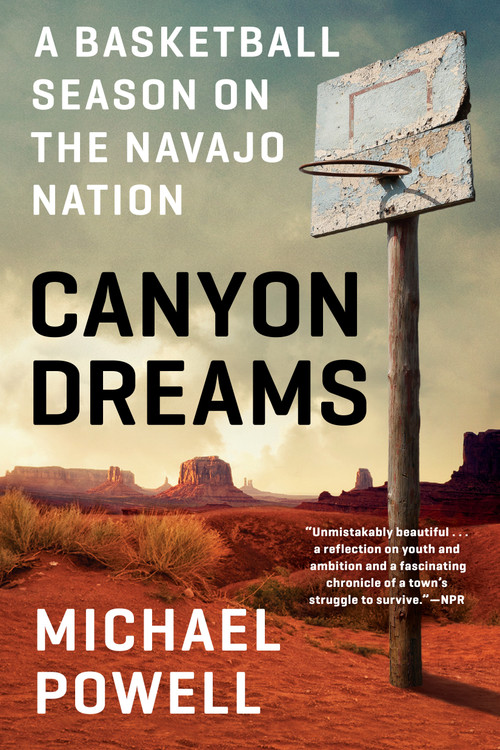 Canyon Dreams (A Basketball Season on the Navajo Nation) - 9780525534686 by Michael Powell, 9780525534686