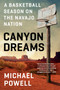 Canyon Dreams (A Basketball Season on the Navajo Nation) - 9780525534686 by Michael Powell, 9780525534686