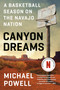 Canyon Dreams (A Basketball Season on the Navajo Nation) - 9780525534686 by Michael Powell, 9780525534686