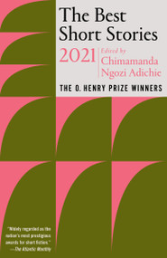The Best Short Stories 2021 (The O. Henry Prize Winners) by Chimamanda Ngozi Adichie, Jenny Minton Quigley, 9780593311257