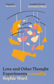 Love and Other Thought Experiments by Sophie Ward, 9780593314302