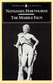 The Marble Faun (or, The Romance of Monte Beni) by Nathaniel Hawthorne, Richard H. Brodhead, 9780140390773