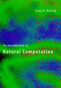 An Introduction to Natural Computation by Dana H. Ballard, 9780262522588