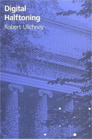 Digital Halftoning by Robert Ulichney, 9780262526470