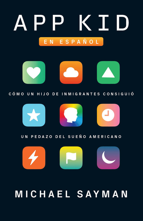 App Kid (Spanish-language Edition) by Michael Sayman, 9780525566243