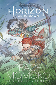 Horizon Zero Dawn: Peach Momoko Poster Portfolio by Peach Momoko, Peach Momoko, 9781787737969