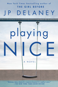 Playing Nice (A Novel) by JP Delaney, 9781984821362