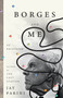 Borges and Me (An Encounter) - 9781984899491 by Jay Parini, 9781984899491