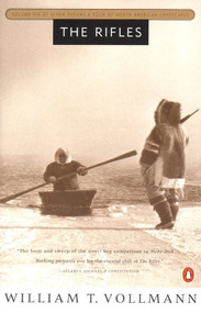 The Rifles (Volume Six of Seven Dreams: A Book of North American Landscapes) by William T. Vollmann, 9780140176230