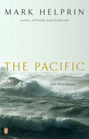 The Pacific and Other Stories by Mark Helprin, 9780143035763