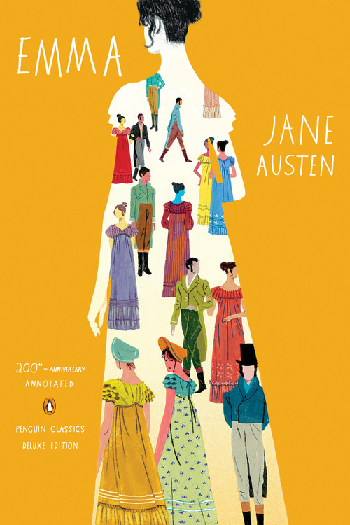 Emma (200th-Anniversary Annotated Edition (Penguin Classics Deluxe Edition)) by Jane Austen, Juliette Wells, Juliette Wells, 9780143107712