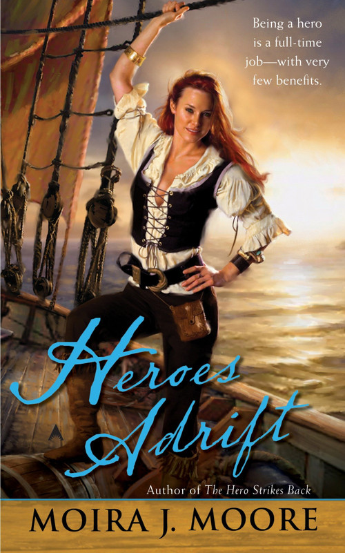 Heroes Adrift by Moira J. Moore, 9780441015986