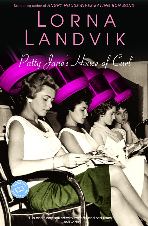 Patty Jane's House of Curl by Lorna Landvik, 9780449911006
