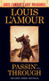 Passin' Through (Louis L'Amour's Lost Treasures) (A Novel) by Louis L'Amour, 9780593158647