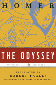 The Odyssey ((Penguin Classics Deluxe Edition)) by Homer, Robert Fagles, Bernard Knox, Bernard Knox, 9780140268867