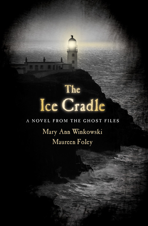 The Ice Cradle (A Novel from the Ghost Files) by Mary Ann Winkowski, Maureen Foley, 9780307452467